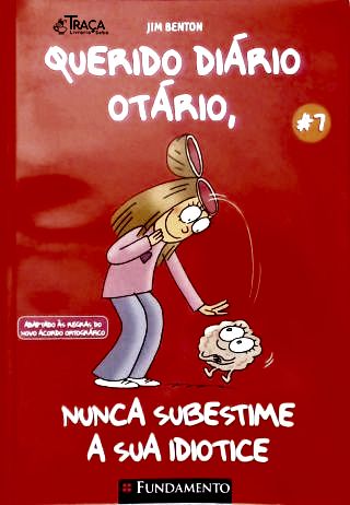 Querido Diário Otário, Nunca Subestime a Sua Idiotice