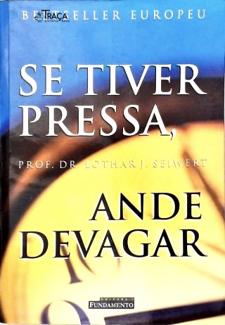 Se Tiver Pressa, Ande Devagar