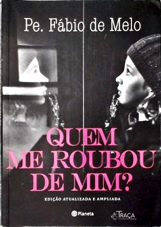 Quem Me Roubou de Mim?