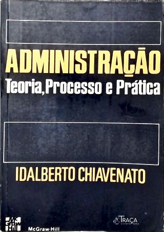 Administração: Teoria, Processo e Prática