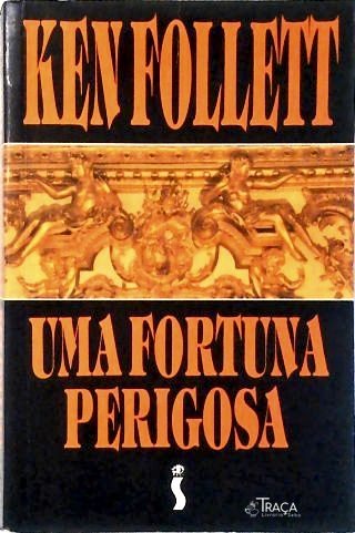 Uma Fortuna Perigosa