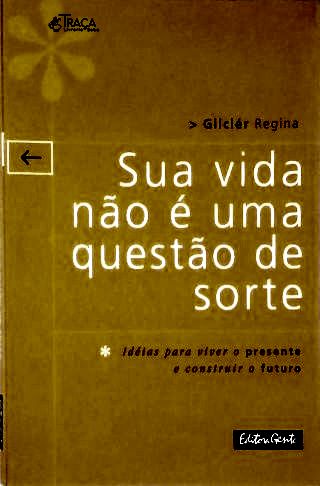 Sua Vida Não É Uma Questão de Sorte