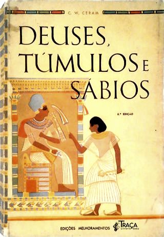 Deuses, Túmulos e Sábios: