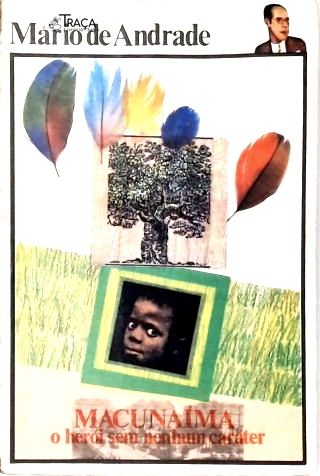 Macunaíma o Heroi sem Nenhum Caráter