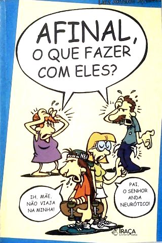 Afinal o Que Fazer com Eles?