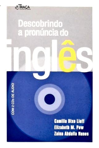 Descobrindo a Pronúncia do Inglês (inclui 2 Cds)