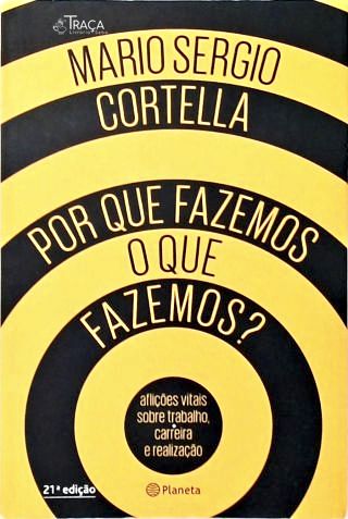 Por Que Fazemos O Que Fazemos?