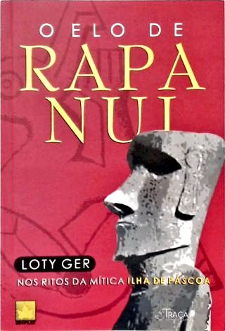 O Elo De Rapa Nui Nos Ritos Da Mítica Ilha De Páscoa