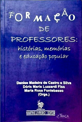 Formação De Professores: Histórias, Memórias E Educação Popular