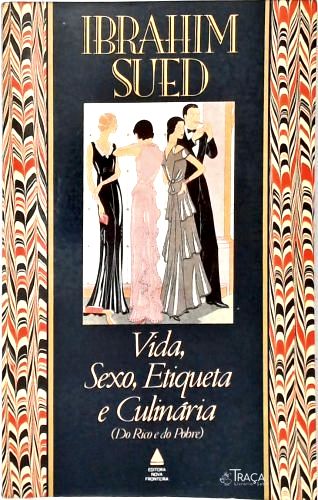 Vida, Sexo, Etiqueta e Culinária