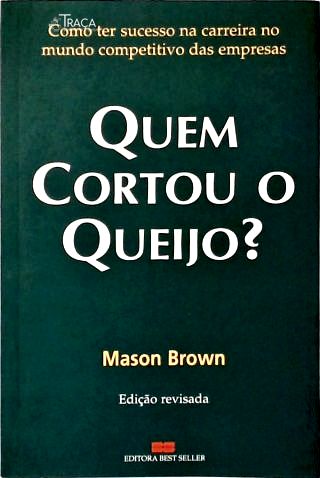 Quem Cortou o Queijo?
