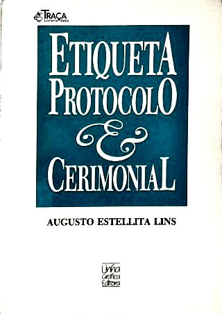 Etiqueta, Protocolo e Cerimonial