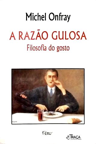 A Razão Gulosa
