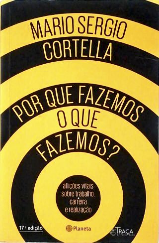 Por Que Fazemos o Que Fazemos?