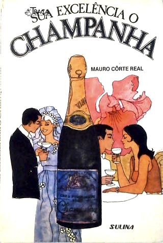 Sua Excelencia o Champanha