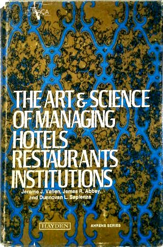 The Art & Science Of Managing Hotels - Restaurants - Institutions