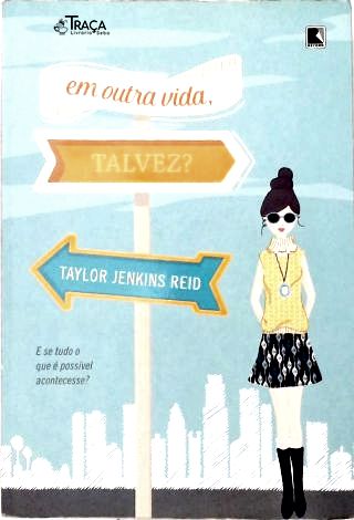 Em Outra Vida, Talvez?