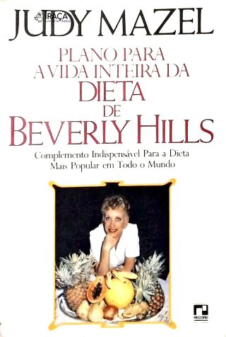 Plano para a Vida Inteira da Dieta de Beverly Hills