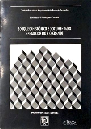 Bosquejo Histórico E Documentado E Negócios Do Rio Grande