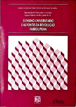 O Ensino Universitário E As Fontes Da Revolução Farroupilha