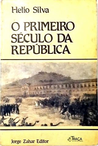 O Primeiro Século da República