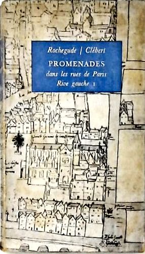 Promenades dans rues de Paris - Rive gauche 1