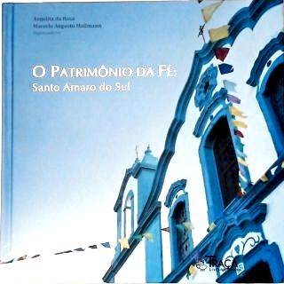 O Patrimônio da Fé: Santo Amaro do Sul (inclui Dvd)