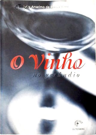 O Vinho No Gerúndio (autografado)