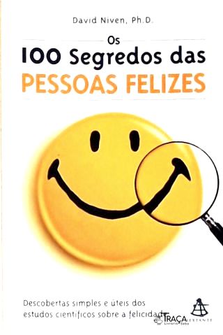 Os 100 Segredos das Pessoas Felizes