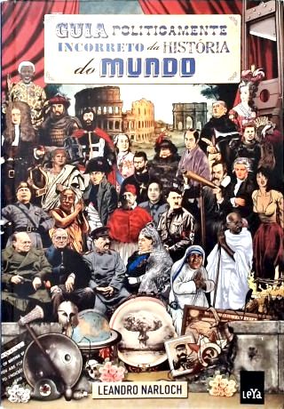 Guia Politicamente Incorreto da História do Mundo