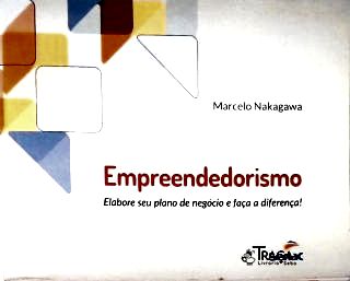Empreendedorismo: Elabore Seu Plano de Negocio e Faca a Diferença!
