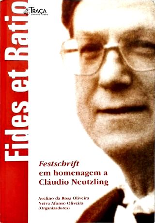 Fides Et Ratio: Festschrift a Cláudio Neutzling