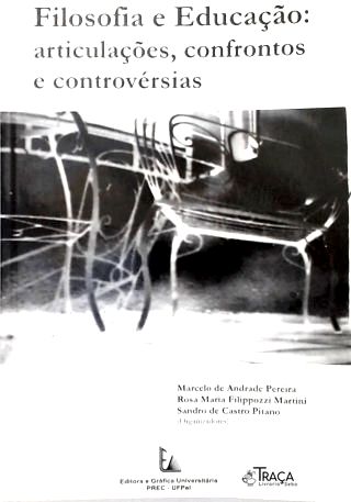 Filosofia e Educação: Articulações, Confrontos e Controvérsias