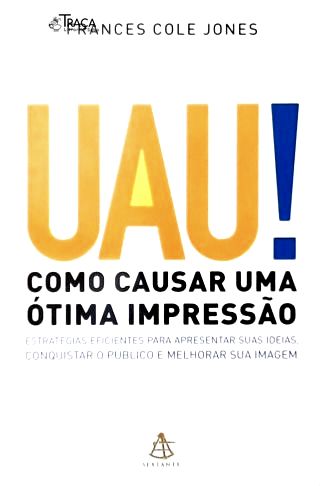 Uau! Como Causar Uma Ótima Impressão