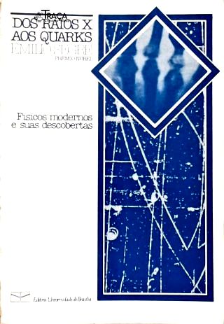 Dos Raios X Aos Quarks