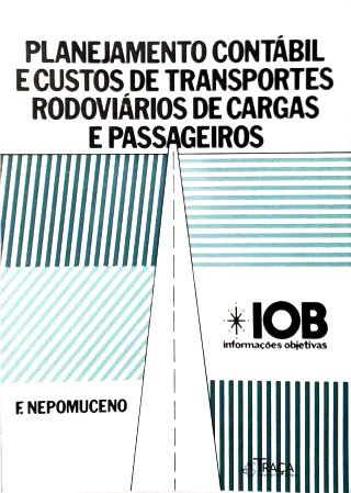 Planejamento Contábil e Custos de Transportes Rodoviários de Cargas e Passageiros