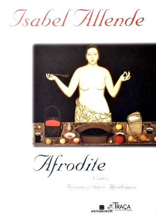 Afrodite: Contos, Receitas e Outros Afrodisíacos