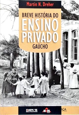 Breve História do Ensino Privado Gaúcho