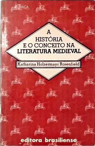 A História e o Conceito Na Literatura Medieval