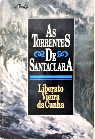 As Torrentes de Santaclara (autografado)