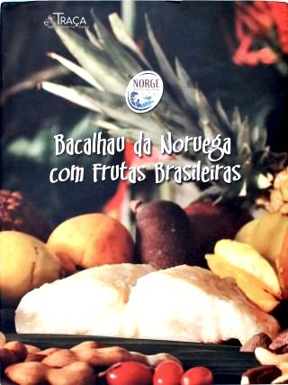 Bacalhau da Noruega com Frutas Brasileiras
