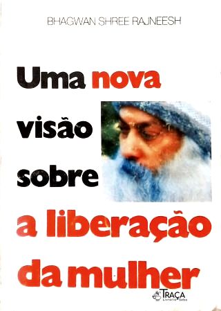 Uma Nova Visão Sobre a Liberação da Mulher