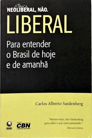 Neoliberal, Não. Liberal