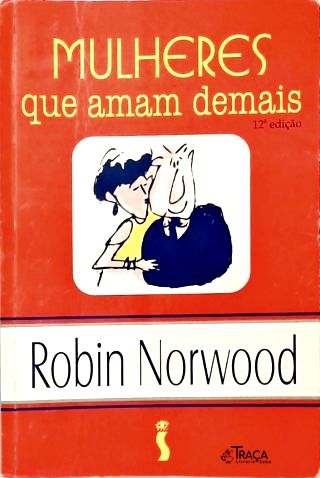 Mulheres Que Amam Demais