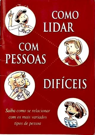 Como Lidar com Pessoas Difíceis