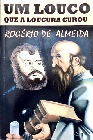 Um Louco Que a Loucura Curou (autografado)