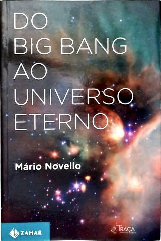 Do Big Bang Ao Universo Eterno