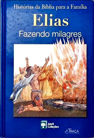 Elias: Fazendo Milagres
