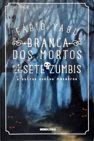 Branca dos Mortos e os Sete Zumbis