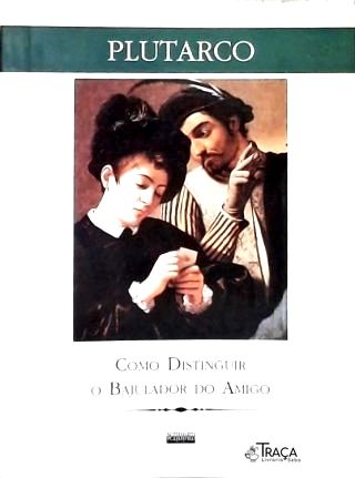 Como Distinguir o Bajulador do Amigo